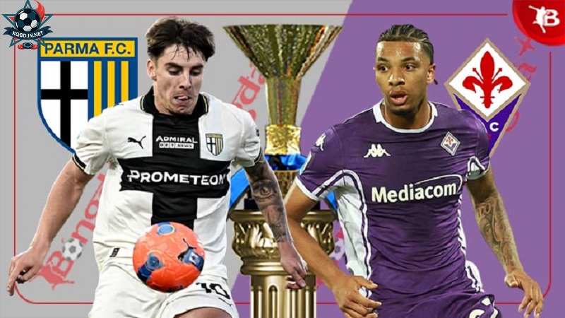 Tổng quan trước trận đấu Parma vs Fiorentina